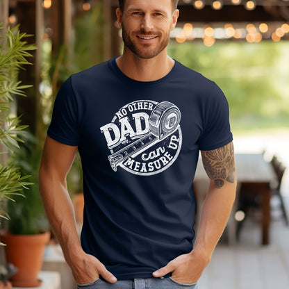 No Other Dad Can Measure Up Men's Relaxed Fitted Tee — Bella Canvas 3001