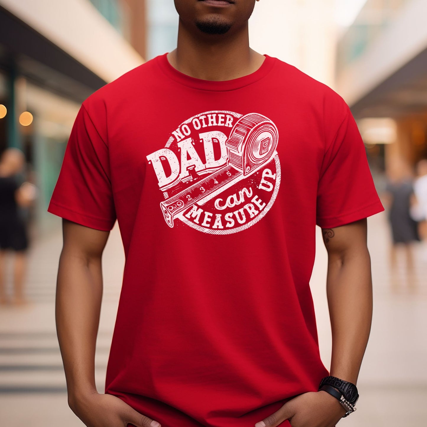 No Other Dad Can Measure Up Men's Relaxed Fitted Tee — Bella Canvas 3001