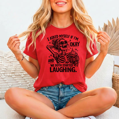 I asked Myself if I'm Okay Relaxed Fitted Bella Canvas Graphic T-shirt
