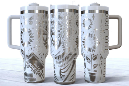 Laser Engraved Just One More Chapter Bookish 40oz Makerflo Tumbler