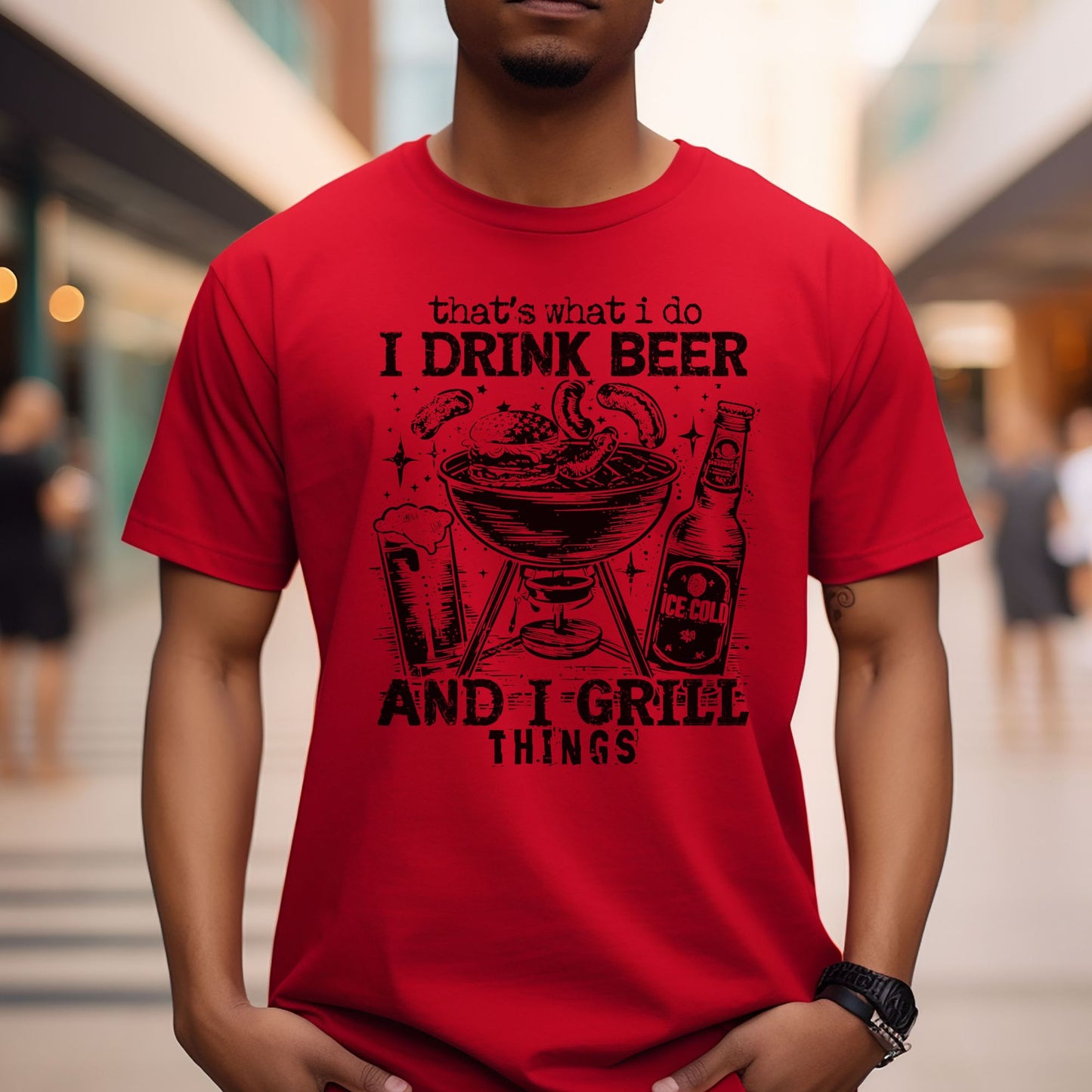 That's What I Do, I Drink Beer & I Grill Things Relaxed Fitted Unisex Tee — Bella Canvas 3001