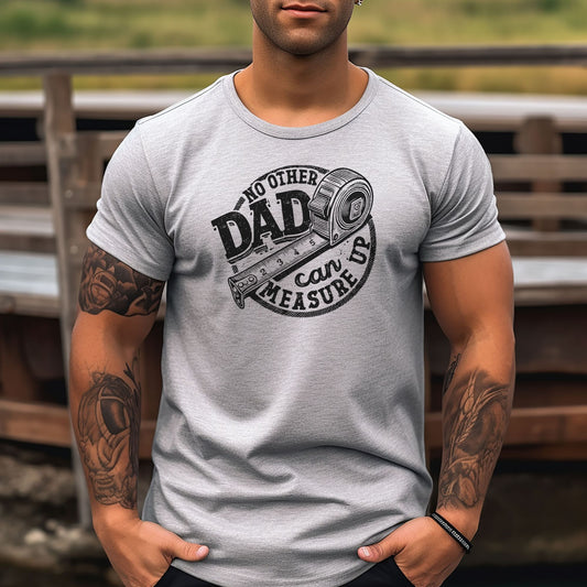 No Other Dad Can Measure Up Men's Relaxed Fitted Tee — Bella Canvas 3001
