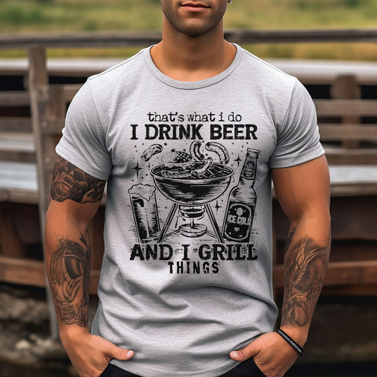That's What I Do, I Drink Beer & I Grill Things Relaxed Fitted Unisex Tee — Bella Canvas 3001