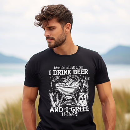 That's What I Do, I Drink Beer & I Grill Things Relaxed Fitted Unisex Tee — Bella Canvas 3001