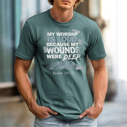 My Worship Is Loud Because My Wounds Were Deep | Comfort Colors Vintage Heavyweight Unisex Tee