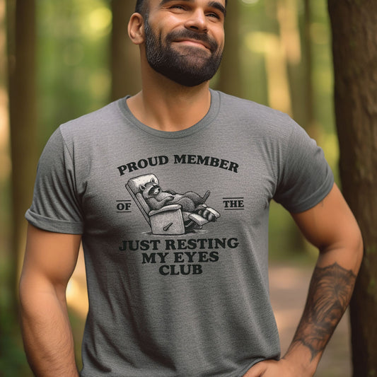 Proud Member of the Just Resting My Eyes Club — Men's Bella Canvas Relaxed Fitted Tee