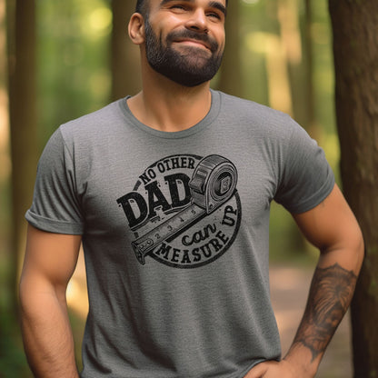 No Other Dad Can Measure Up Men's Relaxed Fitted Tee — Bella Canvas 3001