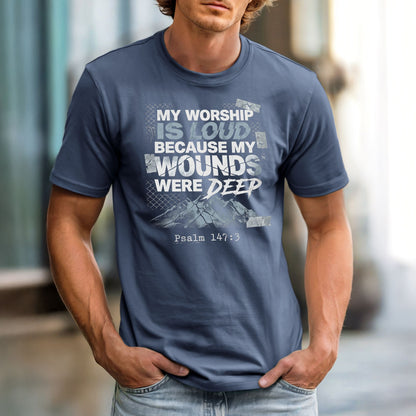 My Worship Is Loud Because My Wounds Were Deep | Comfort Colors Vintage Heavyweight Unisex Tee