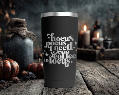 Hocus Pocus I Need Coffee To Focus 20oz Laser Engraved Tumbler