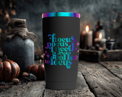 Hocus Pocus I Need Coffee To Focus 20oz Laser Engraved Tumbler