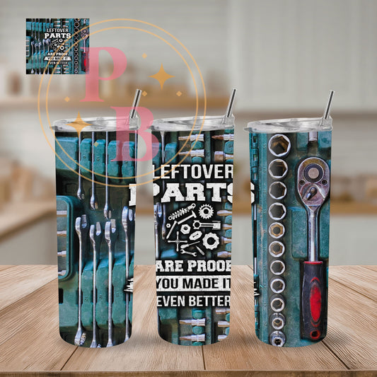 Leftover Parts Are Proof You Did It Even Better | Skinny Sublimated Tumbler