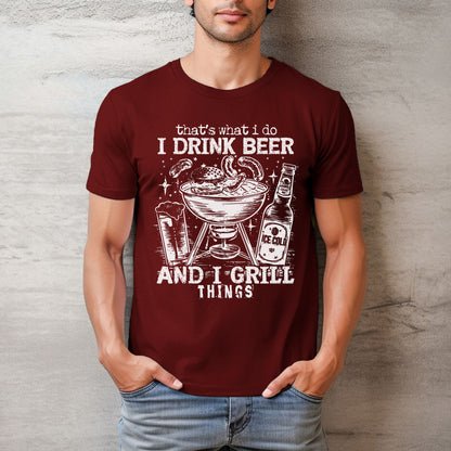 That's What I Do, I Drink Beer & I Grill Things Relaxed Fitted Unisex Tee — Bella Canvas 3001