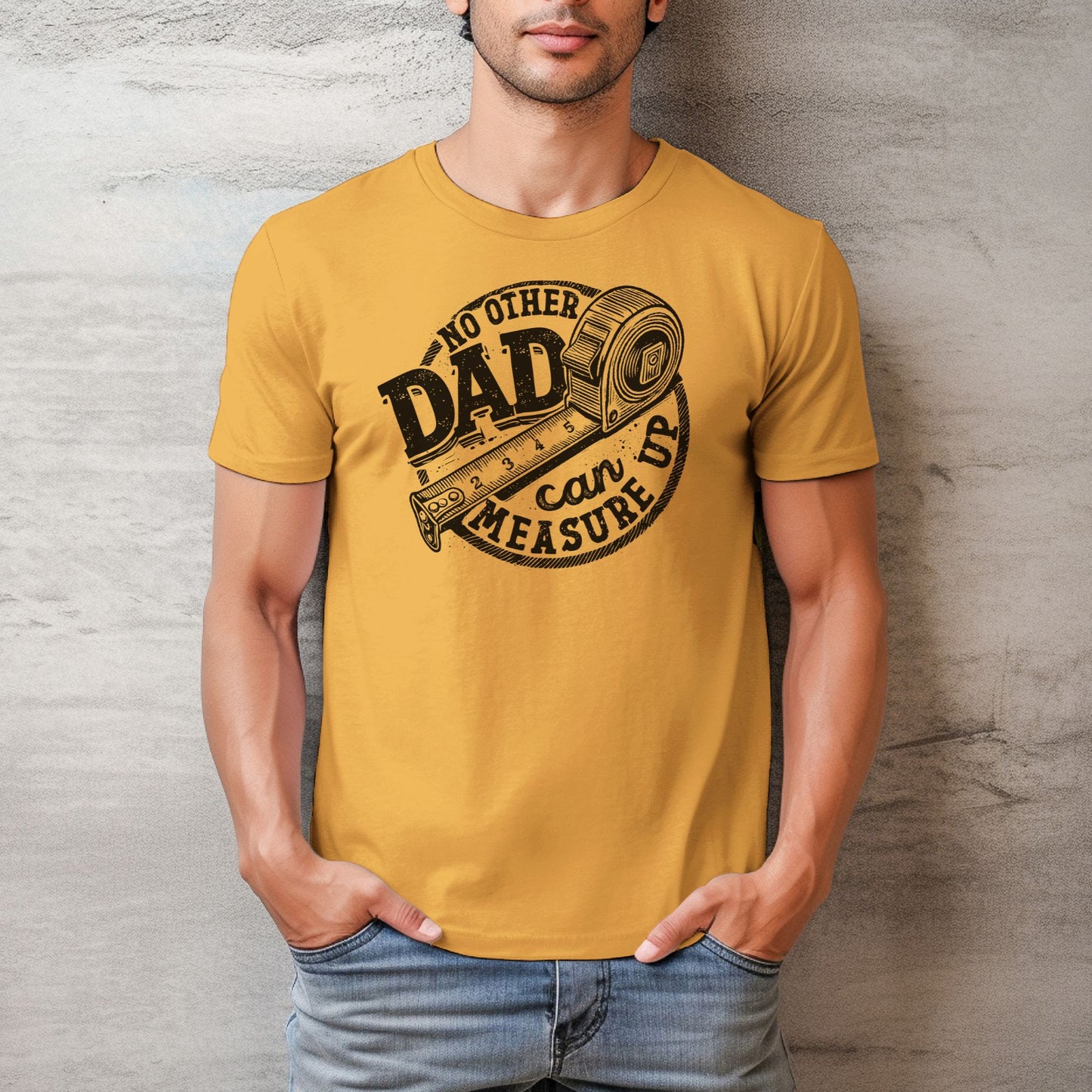 No Other Dad Can Measure Up Men's Relaxed Fitted Tee — Bella Canvas 3001
