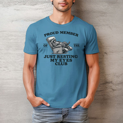 Proud Member of the Just Resting My Eyes Club — Men's Bella Canvas Relaxed Fitted Tee
