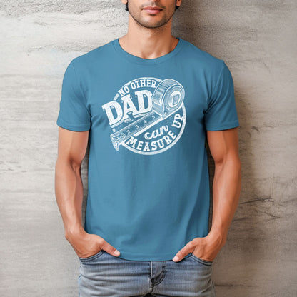 No Other Dad Can Measure Up Men's Relaxed Fitted Tee — Bella Canvas 3001