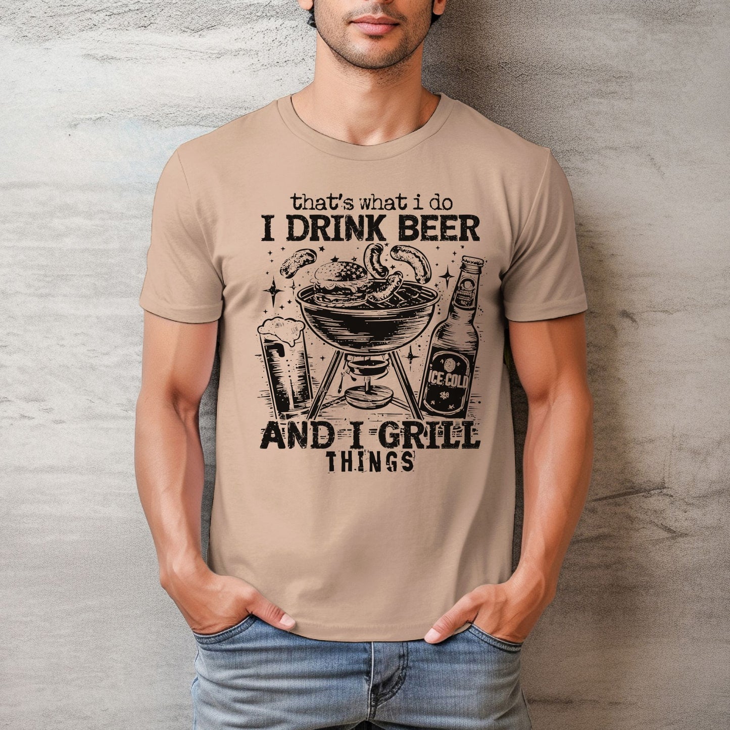 That's What I Do, I Drink Beer & I Grill Things Relaxed Fitted Unisex Tee — Bella Canvas 3001