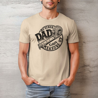No Other Dad Can Measure Up Men's Relaxed Fitted Tee — Bella Canvas 3001