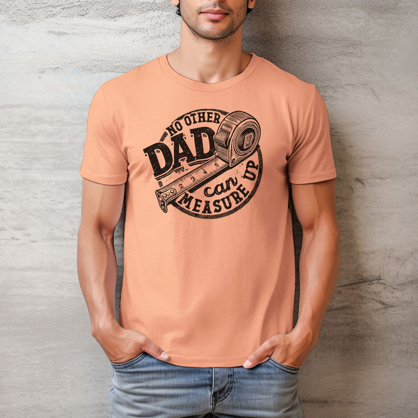 No Other Dad Can Measure Up Men's Relaxed Fitted Tee — Bella Canvas 3001