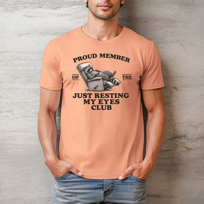 Proud Member of the Just Resting My Eyes Club — Men's Bella Canvas Relaxed Fitted Tee