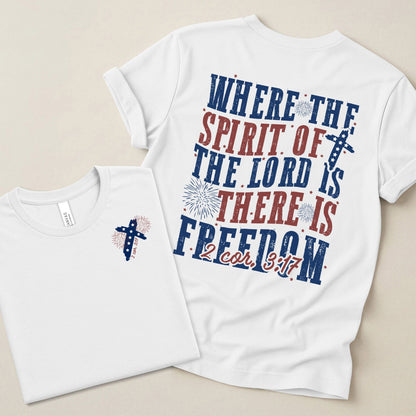 Where the Spirit of the Lord Is There Is Freedom Tee | Bella Canvas 3001