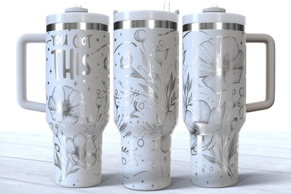 You Got This Laser Engraved Stainless Steel 40oz Makerflo Tumbler