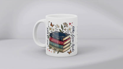 Just A Girl Who Loves Books Mug | 11oz & 15oz Ceramic Coffee Cup